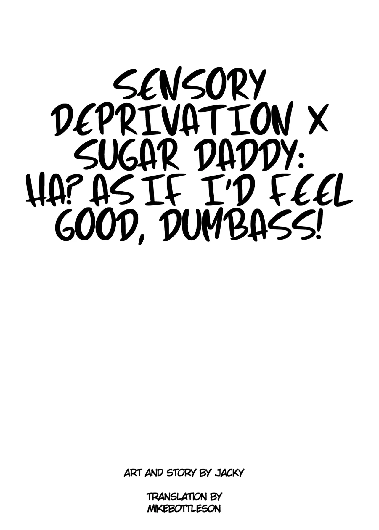 [Jakky] Kankaku Shadan x Papakatsu: Ha? Watashi ga Kanjiteru Wakenai Daro Baka ga | Sensory Deprivation X Sugar Daddy: Ha? As If I'd Feel Good, Dumbass! [English]