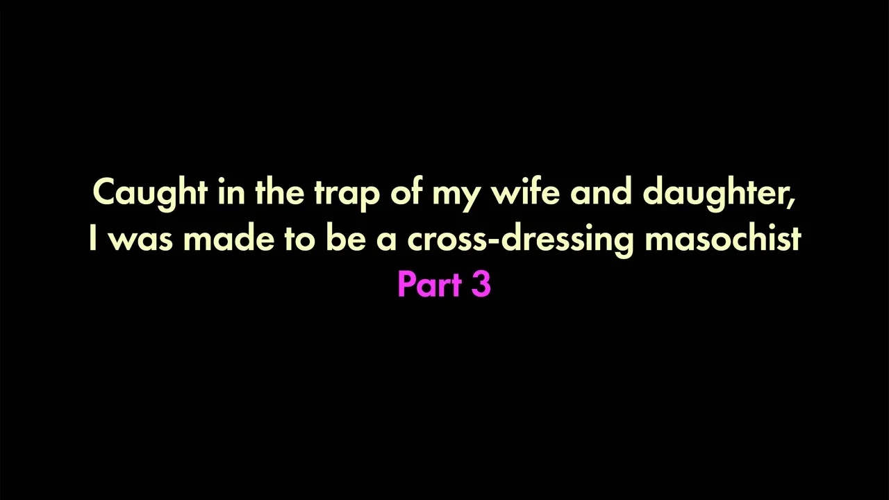 [Naya (Papermania)] I was trapped by my wife and daughter and turned into a cross-dressing masochist 3
