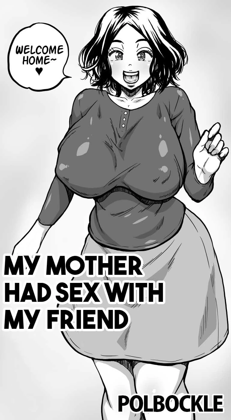 My mother was having sex with my friend