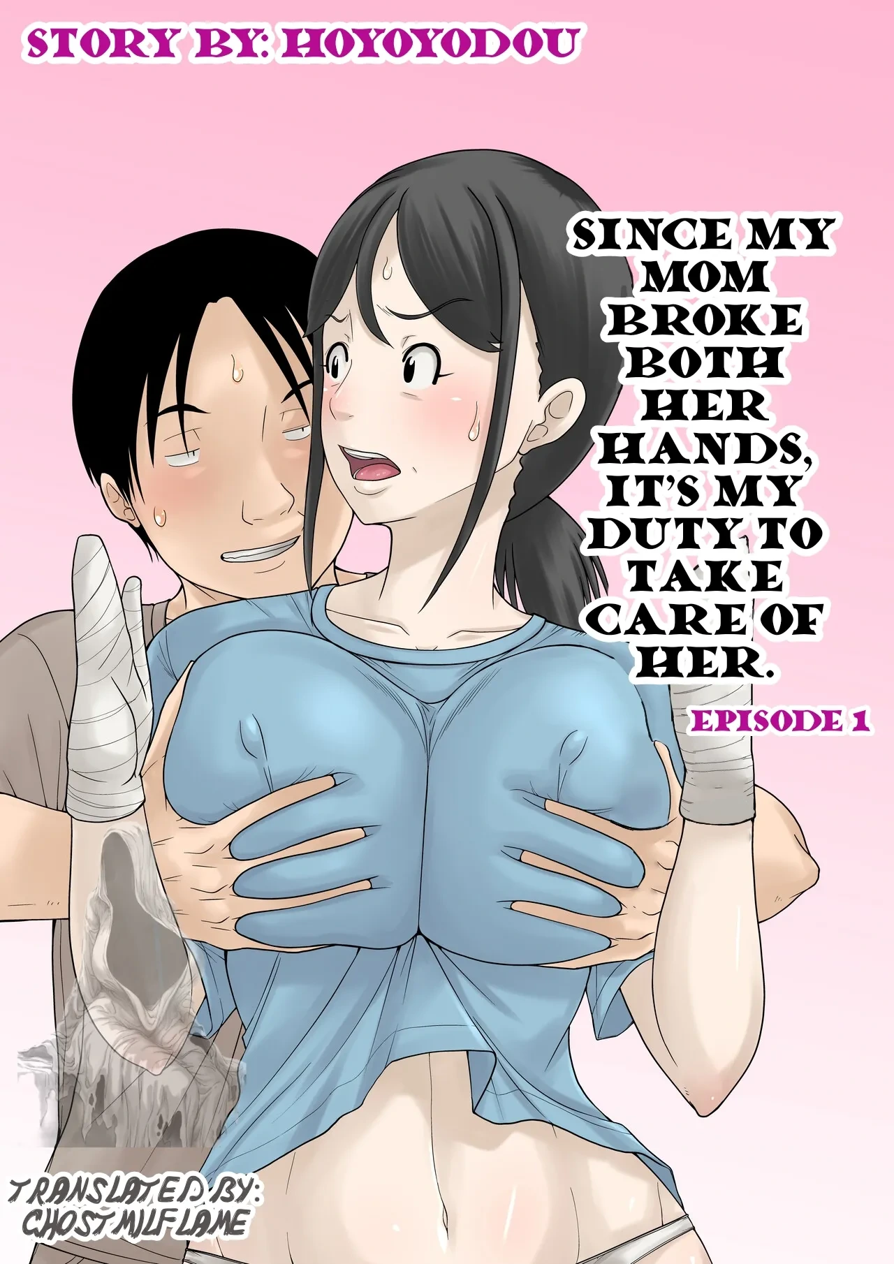 [Hoyoyodou] Okaasan ga Kossetsushita no de Musuko no Ore ga Kaigosuru | Since my mom broke both her hands, it’s my duty to take care of her. Episode 1 [English] [Ghostmilflame]