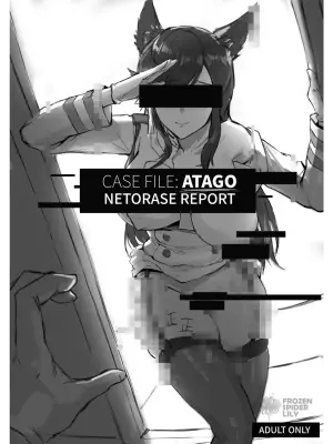 [Frozenspiderlily] CASE FILE: ATAGO NETORASE REPORT [English] [AI Translated] [Digital]