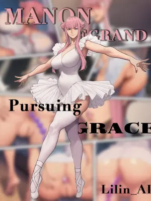 [Lilin_AI] MANON · Pursuing GRACE [Ai Generated]
