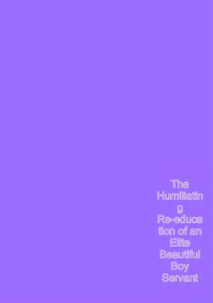 The Humiliating Re-education of an Elite Beautiful Boy Servant