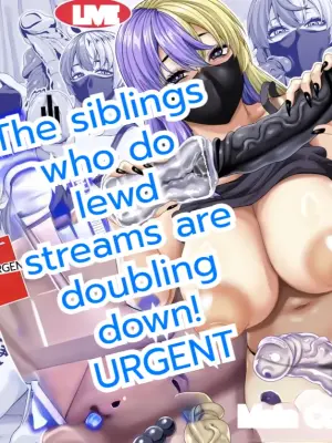 Zubora Ane (Haishinsha) ga Gobaku Ero Buzz Shitakara Hirakinaotte Kyoudai de Ero Haishin suru Waku 2 | My Slob Of An Older Sister's Accidental Adult Stream Caused So Much Hype, She Pivoted To Doing Brother X Sister Sex Streams! 2