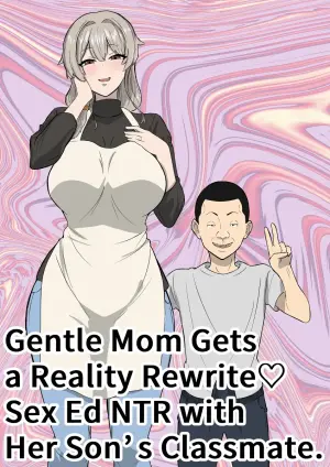 [Sushi Spark] Ottori mama o jōshiki kaihen musuko no dōkyūsei to netorare seikyōiku | Gentle Mom Gets a Reality Rewrite（はーと）Sex Ed NTR with Her Son’s Classmate