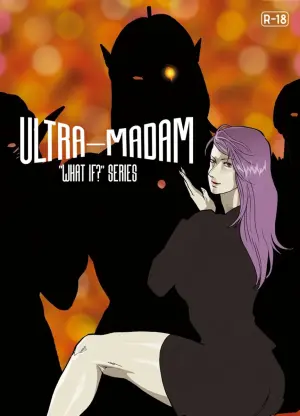 [Urban Doujin Magazine] "What If?" Series: Ultra Madan 6 | Mousou Tokusatsu Series: Ultra Madam 6 [English] [CT Scans]