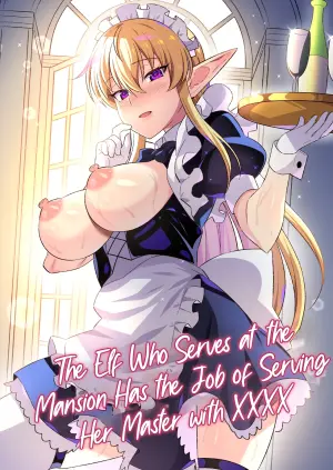 [Nyan Kotatsu (Nyaruko)] Oyashiki ni Tsukaeru Elf wa Goshujin-sama ni XXXX de Gohoushi Suru no ga Shigoto desu | The Elf Who Serves at the Mansion Has the Job of Serving Her Master with XXXX [English] [LKK•Scans]