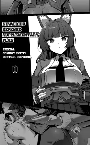 [Paya8][Paya8] Shin Eridu Bouei Hokan Keikaku ~ Tokushu Senryoku Kotai Tousei Houan 0 | NEW ERIDU DEFENSE SUPPLEMENTARY PLAN SPECIAL COMBAT ENTITY CONTROL PROTOCOL 0 [English]