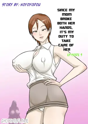 [Hoyoyodou] Okaa-san ga Kossetsu Shita no de Musuko no Ore ga Kaigo Suru! | Since my mom broke both her hands, it’s my duty to take care of her. Episode 3 [English]